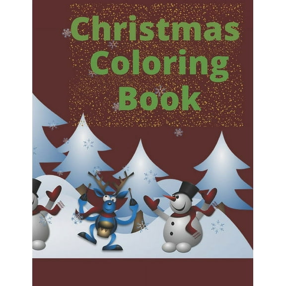 Christmas Coloring Book : 30 Different ilustrations for all ages, Kids boy or girl, teens, adult for paint and have lots of fun coloring this Beautiful Christmas Book.Grab one and enjoy it. (Paperback)