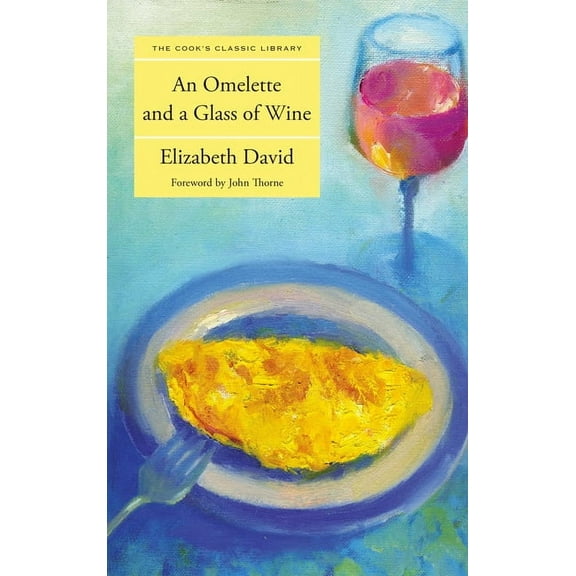 Cook's Classic Library Omelette and a Glass of Wine, (Paperback)