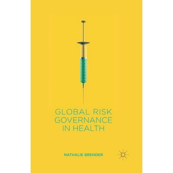 Global Risk Governance in Health, (Paperback)