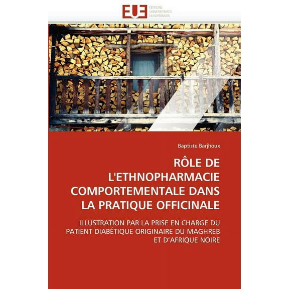 Omn.Univ.Europ.: Rôle de l''ethnopharmacie Comportementale Dans La Pratique Officinale (Paperback)