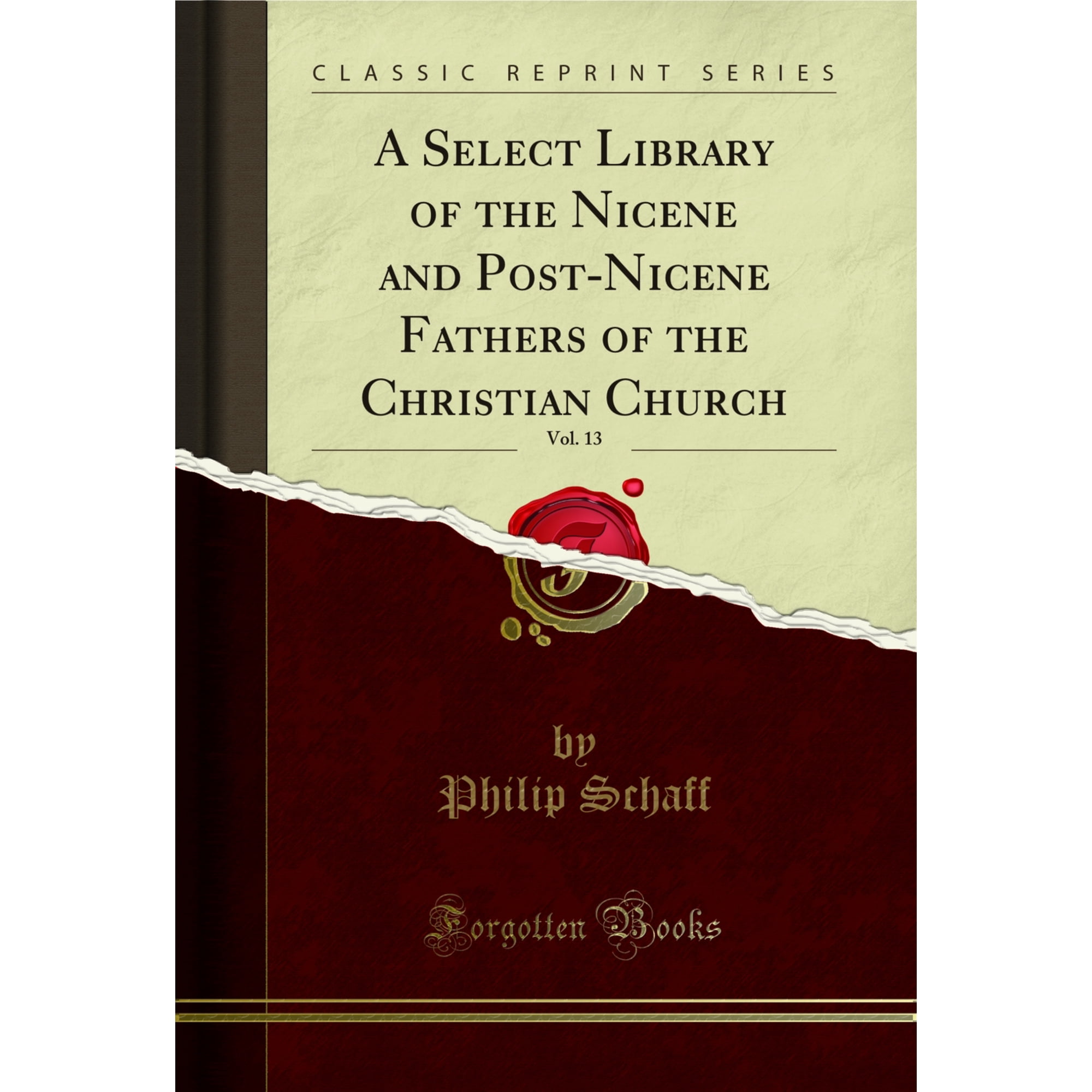A Select Library of the Nicene and Post-Nicene Fathers of the Christian Church, Vol. 13