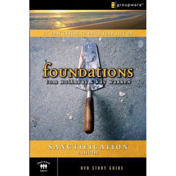 Pre-Owned The Sanctification Study Guide: 11 Core Truths to Build Your Life On (Foundations) (Paperback) 0310276845 9780310276845