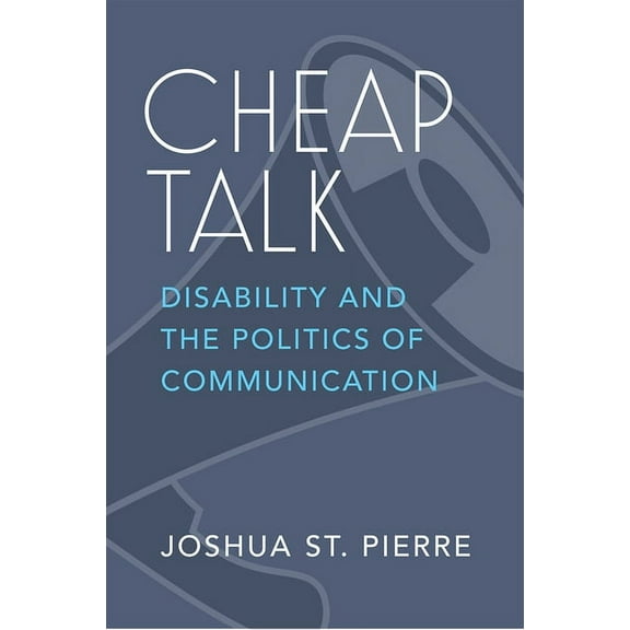 Corporealities: Discourses of Disability Cheap Talk: Disability and the Politics of Communication, (Paperback)