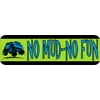 10in x 3in No Mud No Fun Bumper Sticker
