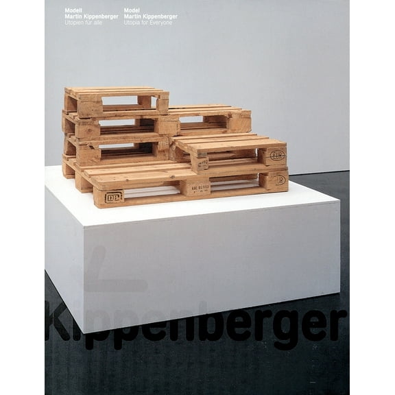 Martin Kippenberger: Modell: Utopia for Everyone, (Paperback)