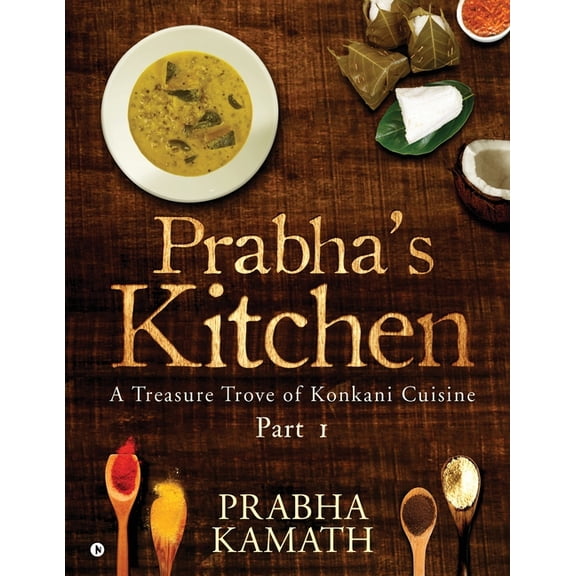 Prabha's Kitchen: A Treasure Trove of Konkani Cuisine, (Paperback)