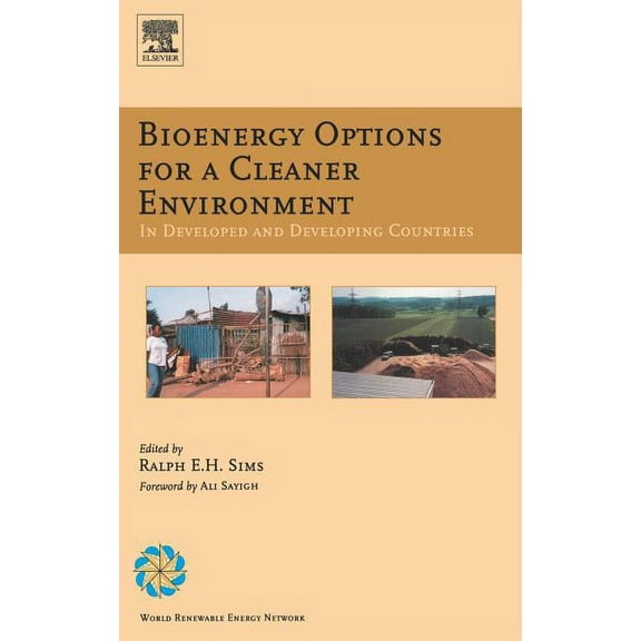 Bioenergy Options for a Cleaner Environment: In Developed and Developing Countries, (Hardcover)