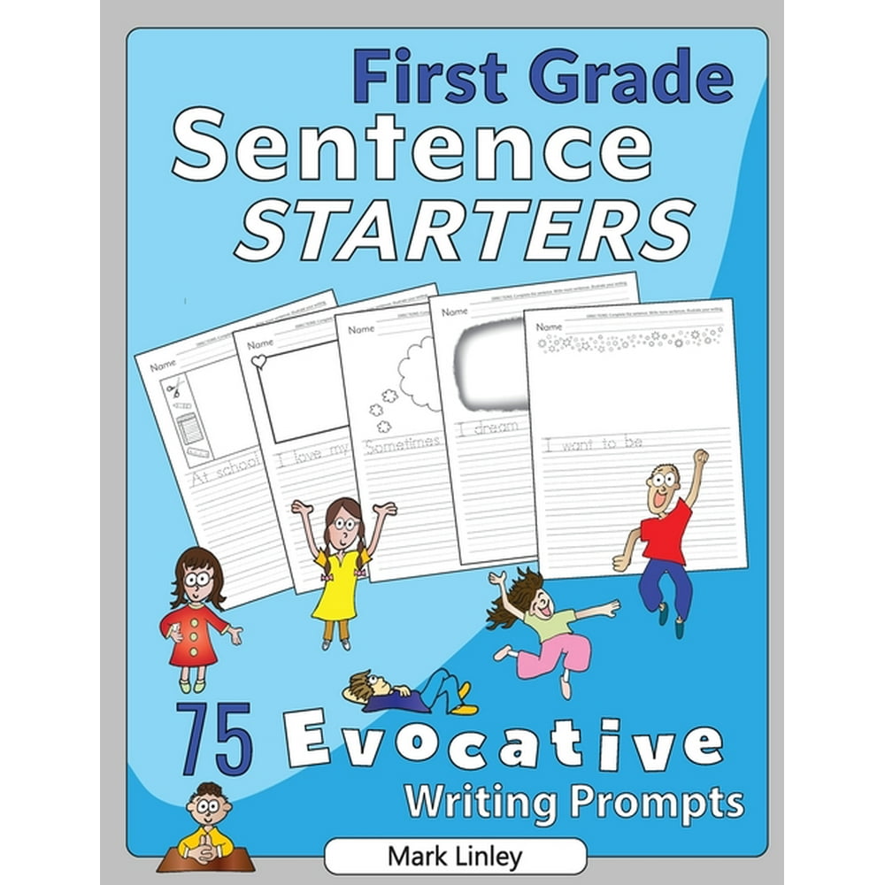 First Grade Sentence Starters 75 Evocative Writing Prompts (Paperback