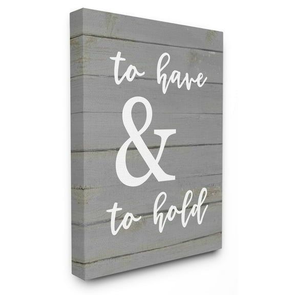 The Stupell Home Decor Collection To Have And To Hold Wall Art