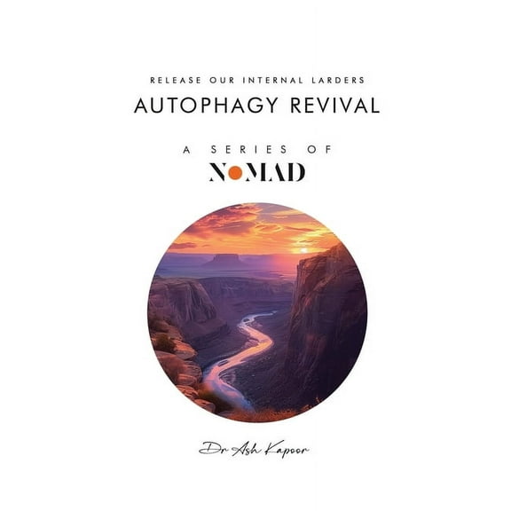 Nomad Autophagy Revival: Release Our Internal larders, Book 4, (Hardcover)