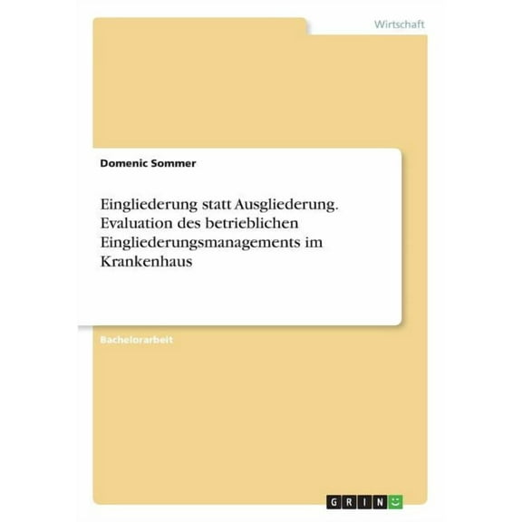 Eingliederung statt Ausgliederung. Evaluation des betrieblichen Eingliederungsmanagements im Krankenhaus (Paperback)