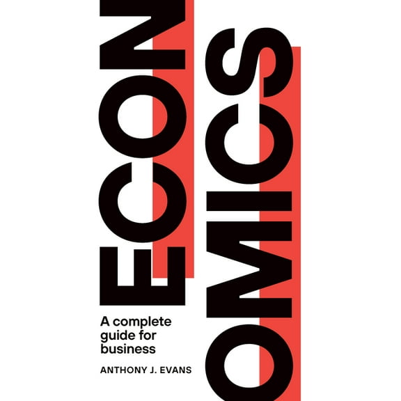 Economics : A Complete Guide for Business (Paperback)