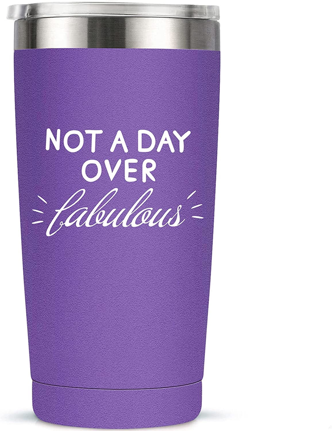 Not A Day Over Fabulous 20 Oz Stainless Steel Insulated Tumbler Cup