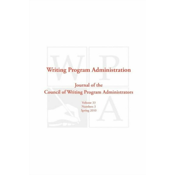 Wpa: Writing Program Administration 33.3 (Paperback)