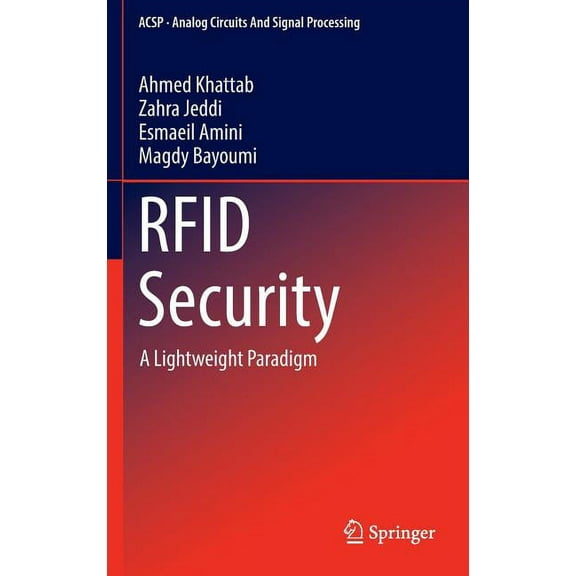 Analog Circuits and Signal Processing RFID Security: A Lightweight Paradigm, (Hardcover)