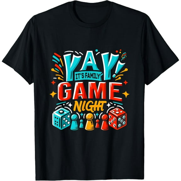 Yay Its Family Game Night Board Game Gambling Casino Gambler T-Shirt