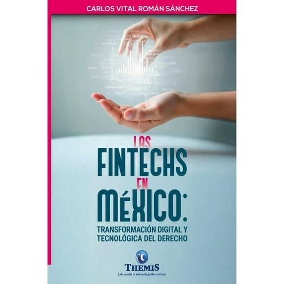 Las Fintechs en México: Transformación digital y tecnológica del derecho