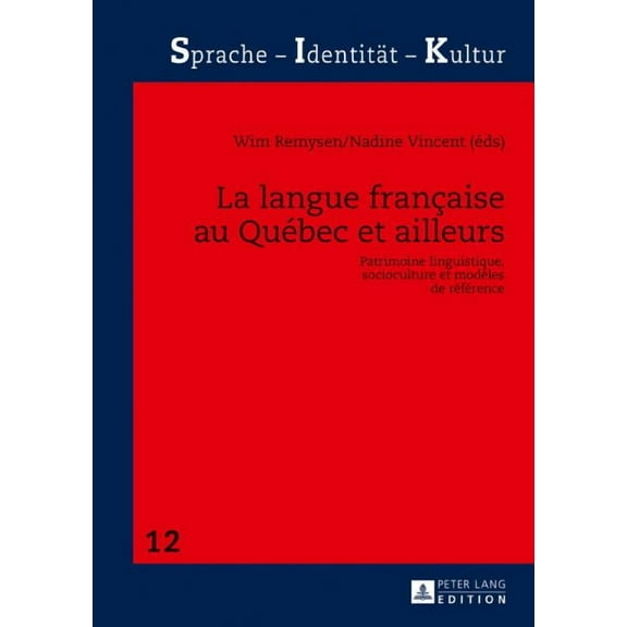 Sprache - Identität - Kultur: La langue française au Québec et ailleurs (Hardcover)