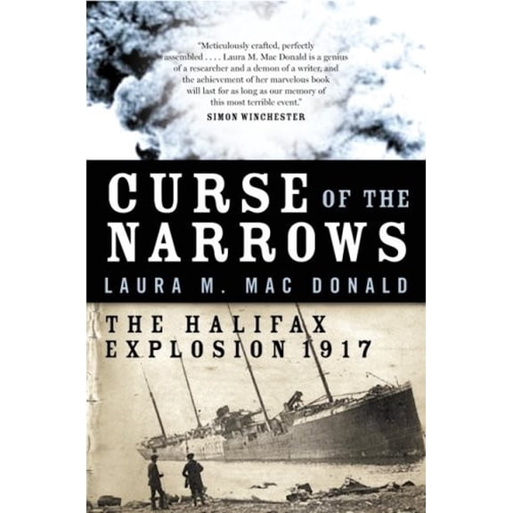 Pre-Owned Curse of the Narrows: The Halifax Explosion of 1917 (Paperback) 0006394892 9780006394891