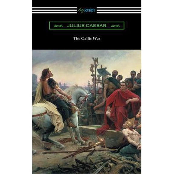 Pre-Owned The Gallic War: (Translated by W. A. MacDevitte with an Introduction by Thomas De Quincey) (Paperback) 1420957740 9781420957747