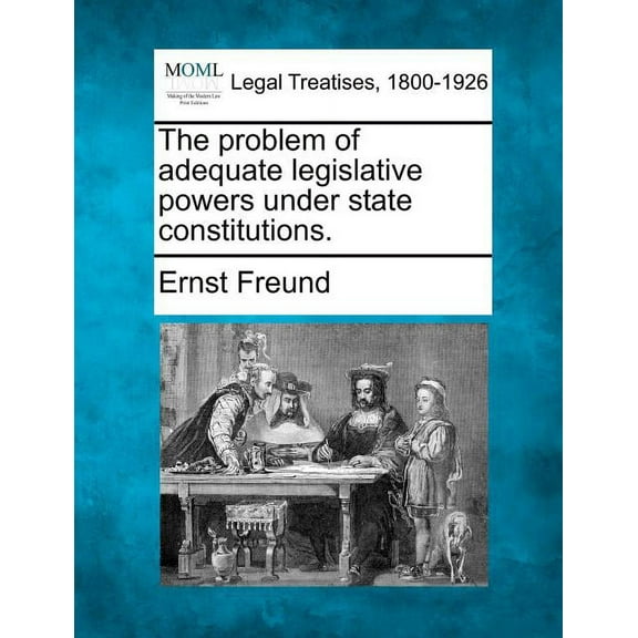 The Problem of Adequate Legislative Powers Under State Constitutions. (Paperback)