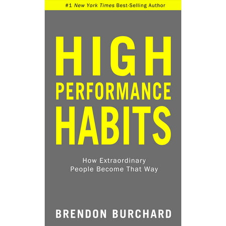 High Performance Habits : How Extraordinary People Become That (Best Way To Become A Nutritionist)