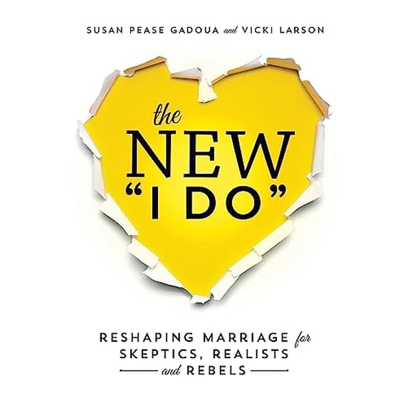 Pre-Owned The New I Do: Reshaping Marriage for Skeptics, Realists and Rebels (Paperback) 1580055451 9781580055451