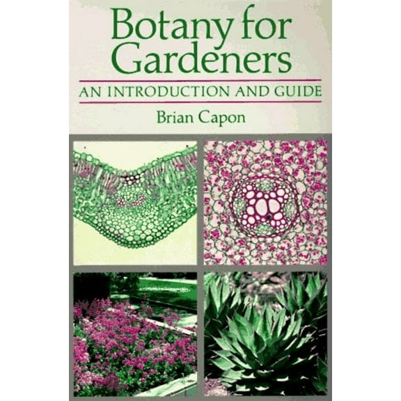 Pre-Owned Botany for Gardeners: An Introduction and Guide (Paperback) 0881922587 9780881922585