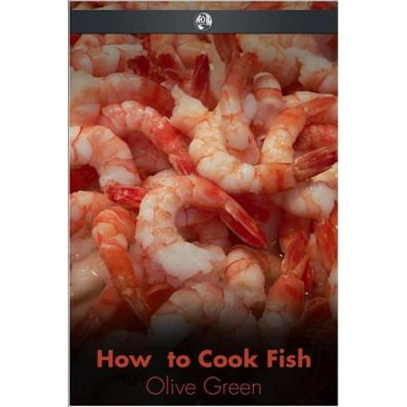 How to Cook Fish - eBook (Best Way To Cook Fish On The Grill)