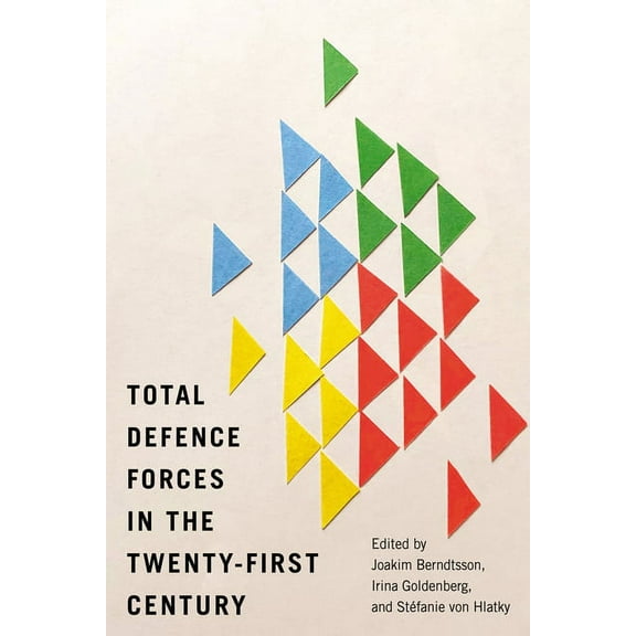 Human Dimensions in Foreign Policy, Mili Total Defence Forces in the Twenty-First Century: Volume 20, (Paperback)