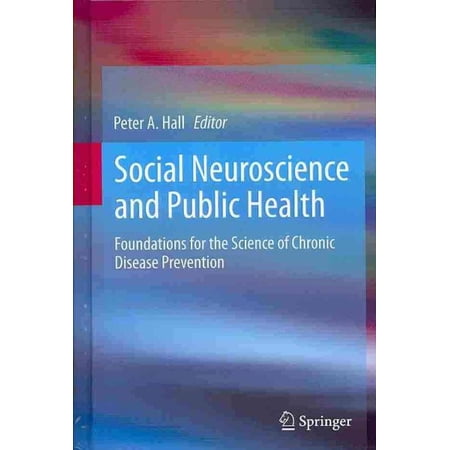 Pre-Owned Social Neuroscience and Public Health: Foundations for the Science of Chronic Disease Prevention