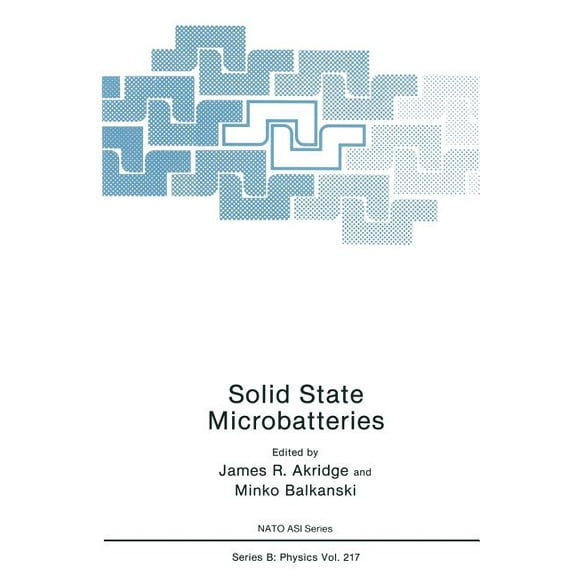 NATO Science Series B: Solid State Microbatteries, Book 217, (Paperback)
