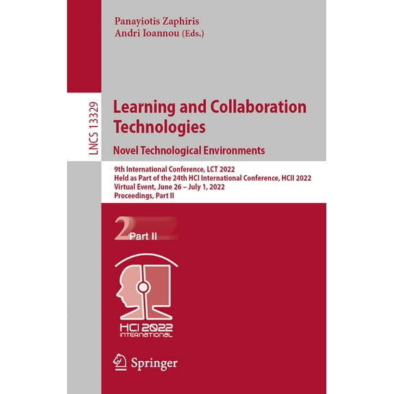 Lecture Notes in Computer Science Learning and Collaboration Technologies. Novel Technological Environments: 9th International Conference, Lct 2022, Held , Book 13329, (Paperback)