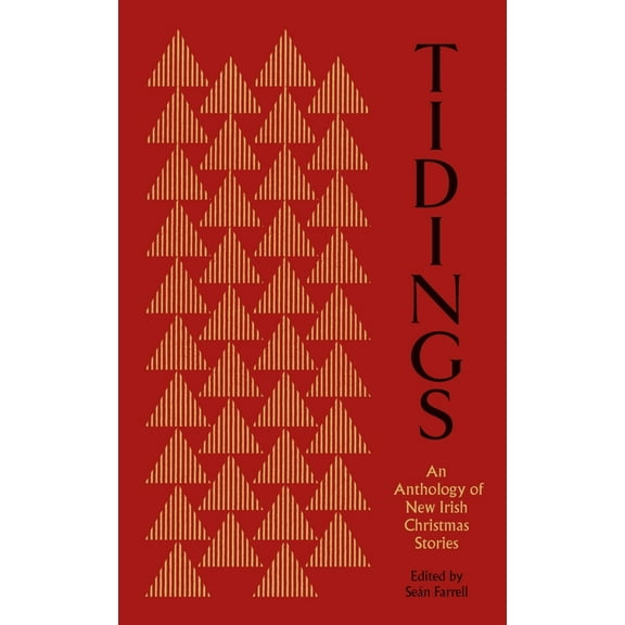 Tidings: An Antholoy of New Irish Christmas Stories, (Hardcover)