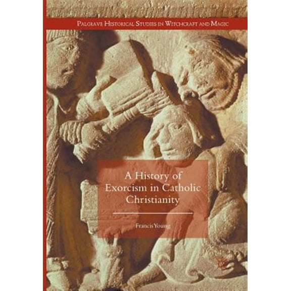 Pre-Owned Palgrave Historical Studies in Witchcraft and Magic: A History of Exorcism in Catholic Christianity (Paperback)
