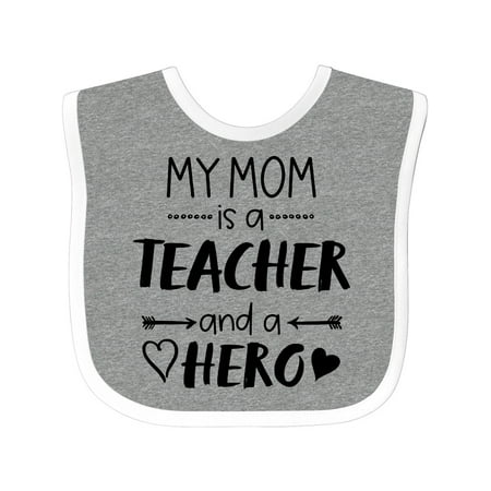 

Inktastic My Mom is a Teacher and a Hero Gift Baby Boy or Baby Girl Bib