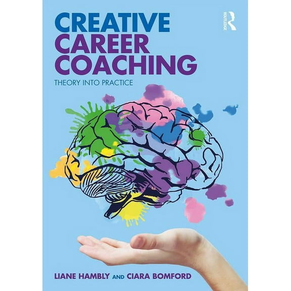 Creative Career Coaching: Theory into Practice, (Paperback)