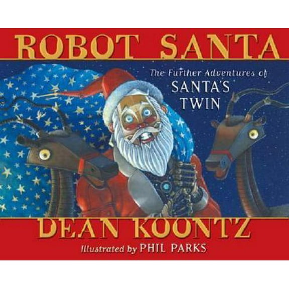 Pre-Owned Robot Santa: The Further Adventures of Santa's Twin (Hardcover) 0060509430 9780060509439