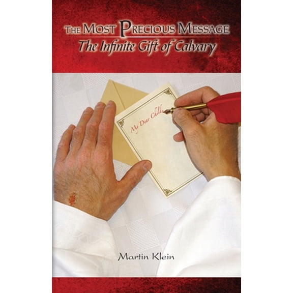 Pre-Owned The Most Precious Message: The Infinite Gift of Calvary (Paperback) 1479612502 9781479612505