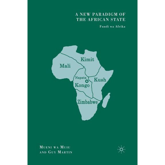 A New Paradigm of the African State: Fundi Wa Afrika, (Paperback)