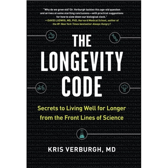 Pre-Owned The Longevity Code: Secrets to Living Well for Longer from the Front Lines of Science (Hardcover) 1615194134 9781615194131