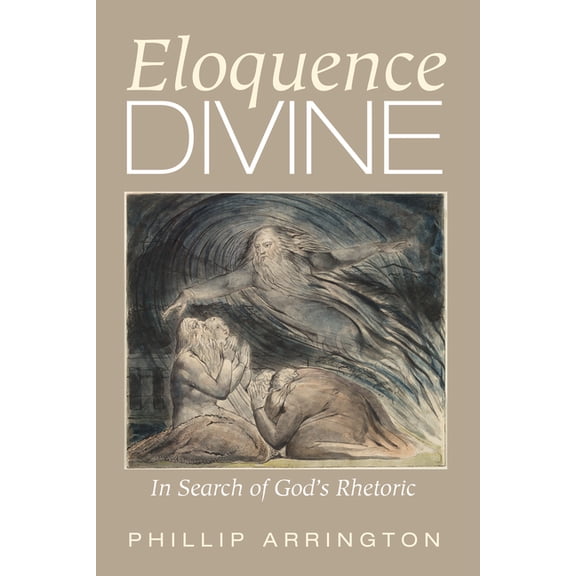 Eloquence Divine: In Search of God's Rhetoric, (Hardcover)