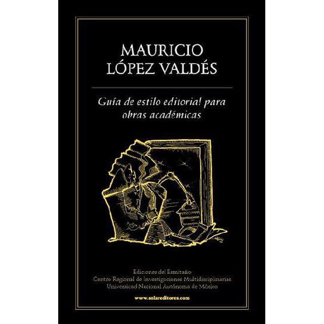 Guía de estilo editorial de obras académicas Ediciones del Ermitaño 9786077640073