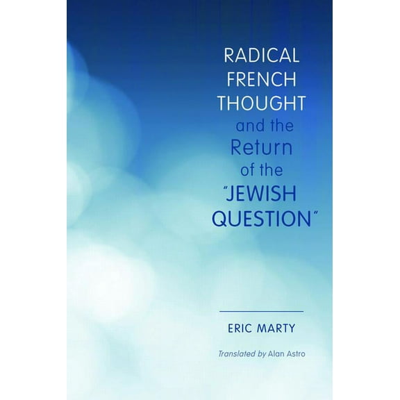 Studies in Antisemitism Radical French Thought and the Return of the Jewish Question, (Hardcover)