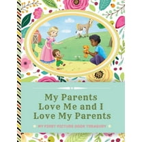 Jolly Good Picture Book Treasuries My Parents Love Me and I Love My Parents: Picture Books for Newborns - Picture Book Treasury for Babies, Book 1, (Hardcover)