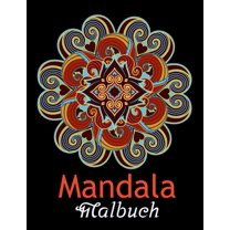 Mandala malbuch: Ein Malbuch für Erwachsene mit 100 einzigartigen Mandalas zur Entspannung und zum Stressabbau (Paperback)