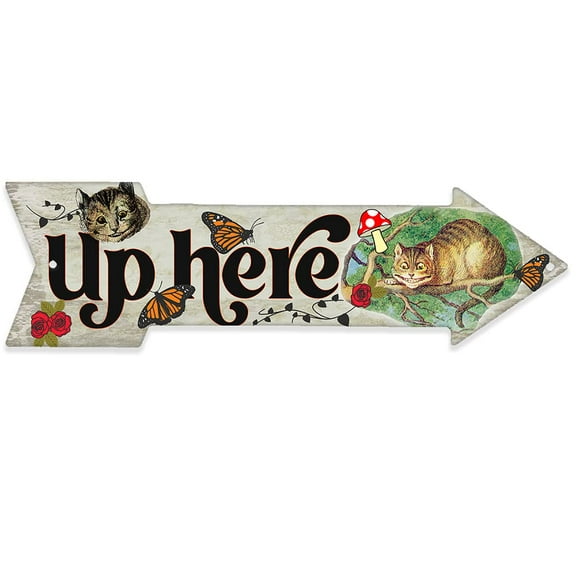 Metal Sign - Up Here - Cheshire Cat - Directional Arrow Sign - Durable Metal Sign - Use Indoor/Outdoor - Great Decor and Baby Shower Gift For Alice in Wonderland Fans