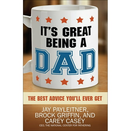 It's Great Being a Dad : The Best Advice You'll Ever (The Best Of The O Jays)