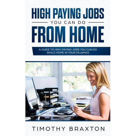 High Paying Jobs You Can Do from Home - eBook (Best Paying Jobs In Indiana)