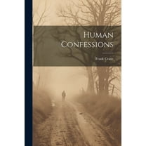 Human Confessions, (Paperback)